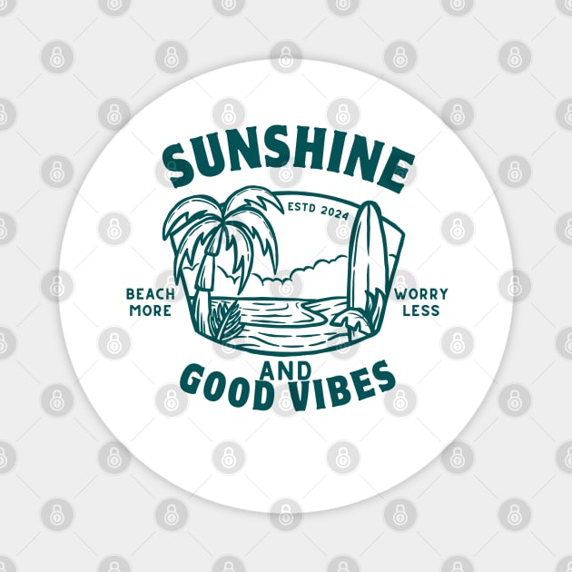 Sunshine and Good Vibes - Summer Time Cool Saying - Summer Vacation Positive Vibes | Summer Paradise Magnet by KAVA-X